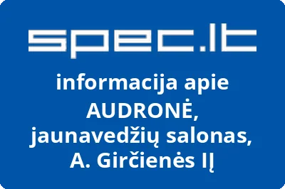 AUDRONĖ, jaunavedžių salonas, A. Girčienės, IĮ