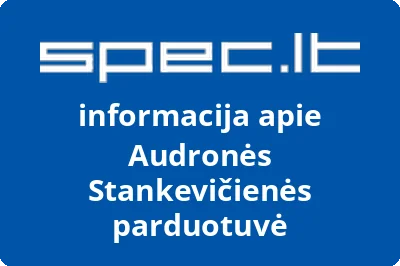 Audronės Stankevičienės parduotuvė