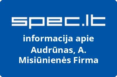 A. Misiūnienės firma AUDRŪNAS