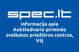 Aukštadvario pirminės sveikatos priežiūros centras, VšĮ | spec.lt