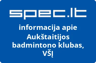 Aukštaitijos badmintono klubas, VŠĮ | spec.lt
