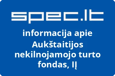 Aukštaitijos nekilnojamojo turto fondas, IĮ
