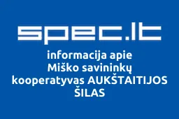 Miško savininkų kooperatyvas AUKŠTAITIJOS ŠILAS | spec.lt