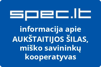 Miško savininkų kooperatyvas AUKŠTAITIJOS ŠILAS