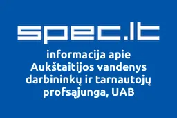 Aukštaitijos vandenys darbininkų ir tarnautojų profsąjunga, UAB | spec.lt