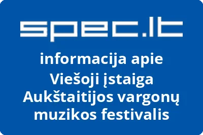 Aukštaitijos vargonų muzikos festivalis, VŠĮ