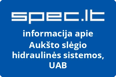 AUKŠTO SLĖGIO HIDRAULINĖS SISTEMOS, UAB