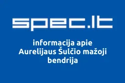 Aurelijaus Šulčio mažoji bendrija | spec.lt