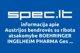 Austrijos bendrovės su ribota atsakomybe BOEHRINGER INGELHEIM PHARMA Ges mbH atstovybė | spec.lt