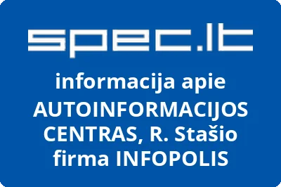 AUTOINFORMACIJOS CENTRAS, R. Stašio firma INFOPOLIS