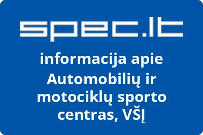Automobilių ir motociklų sporto centras, VŠĮ