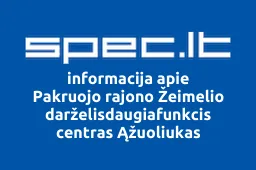 Pakruojo rajono Žeimelio darželisdaugiafunkcis centras Ąžuoliukas | spec.lt