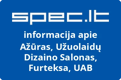 Ažūras, Užuolaidų Dizaino Salonas, Furteksa, UAB
