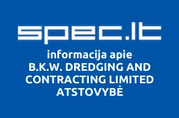 B.K.W. DREDGING AND CONTRACTING LIMITED ATSTOVYBĖ | spec.lt