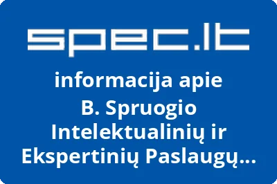 B. Spruogio Intelektualinių ir Ekspertinių Paslaugų Įmonė