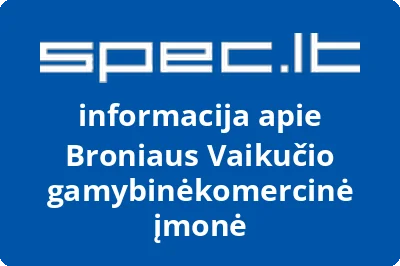 Broniaus Vaikučio gamybinėkomercinė įmonė, IĮ