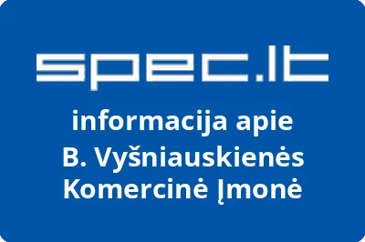 B. Vyšniauskienės Komercinė Įmonė
