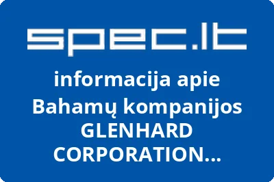 Bahamų kompanijos GLENHARD CORPORATION atstovybė