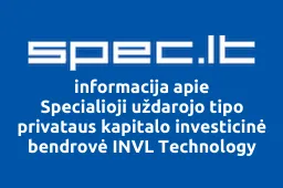 Specialioji uždarojo tipo privataus kapitalo investicinė bendrovė INVL Technology | spec.lt