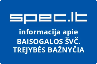 BAISOGALOS ŠVČ. TREJYBĖS BAŽNYČIA