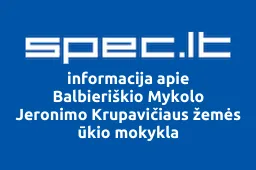 Balbieriškio Mykolo Jeronimo Krupavičiaus žemės ūkio mokykla iliustracija
