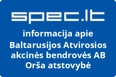 Baltarusijos Atvirosios akcinės bendrovės AB Orša atstovybė