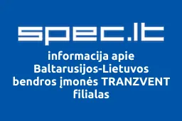 Baltarusijos-Lietuvos bendros įmonės TRANZVENT filialas | spec.lt