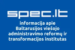 Baltarusijos viešojo administravimo reformų ir transformacijos institutas | spec.lt