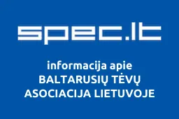 BALTARUSIŲ TĖVŲ ASOCIACIJA LIETUVOJE | spec.lt