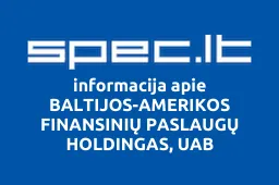 BALTIJOS-AMERIKOS FINANSINIŲ PASLAUGŲ HOLDINGAS, UAB | spec.lt