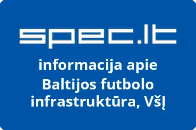 Baltijos futbolo infrastruktūra, VŠĮ