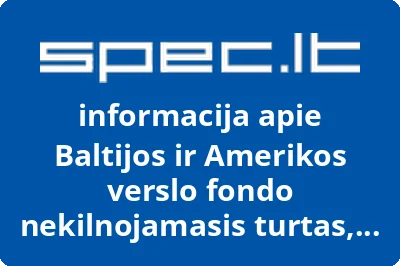 Baltijos ir Amerikos verslo fondo nekilnojamasis turtas, UAB