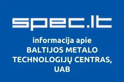 BALTIJOS METALO TECHNOLOGIJŲ CENTRAS, UAB