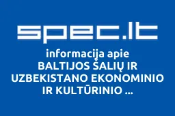 BALTIJOS ŠALIŲ IR UZBEKISTANO EKONOMINIO IR KULTŪRINIO BENDRADARBIAVIMO ASOCIACIJA | spec.lt