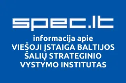 VIEŠOJI ĮSTAIGA BALTIJOS ŠALIŲ STRATEGINIO VYSTYMO INSTITUTAS | spec.lt