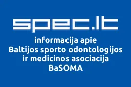 Baltijos sporto odontologijos ir medicinos asociacija BaSOMA | spec.lt