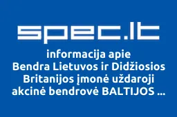 Bendra Lietuvos ir Didžiosios Britanijos įmonė uždaroji akcinė bendrovė BALTIJOS TYRIMAI | spec.lt