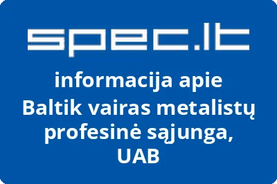 Baltik vairas metalistų profesinė sąjunga, UAB