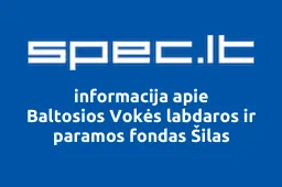 Baltosios Vokės labdaros ir paramos fondas Šilas | spec.lt