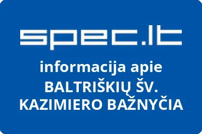 BALTRIŠKIŲ ŠV. KAZIMIERO BAŽNYČIA