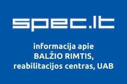 BALŽIO RIMTIS, reabilitacijos centras, UAB