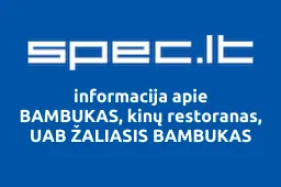 BAMBUKAS, kinų restoranas, UAB ŽALIASIS BAMBUKAS | spec.lt