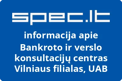 Bankroto ir verslo konsultacijų centras Vilniaus filialas, UAB