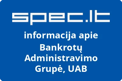 Bankrotų Administravimo Grupė, UAB