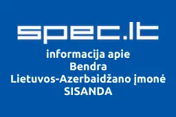 Bendra Lietuvos-Azerbaidžano įmonė SISANDA iliustracija
