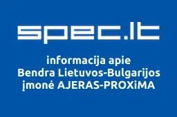 Bendra Lietuvos-Bulgarijos įmonė AJERAS-PROXiMA iliustracija