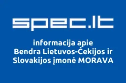 Bendra Lietuvos-Čekijos ir Slovakijos įmonė MORAVA | spec.lt