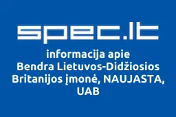 Bendra Lietuvos-Didžiosios Britanijos įmonė, NAUJASTA, UAB | spec.lt