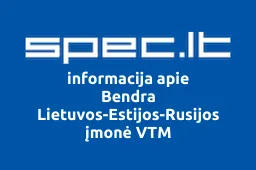 Bendra Lietuvos-Estijos-Rusijos įmonė VTM | spec.lt