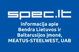 Bendra Lietuvos ir Baltarusijos įmonė, MEATUS-STEELWEST, UAB | spec.lt